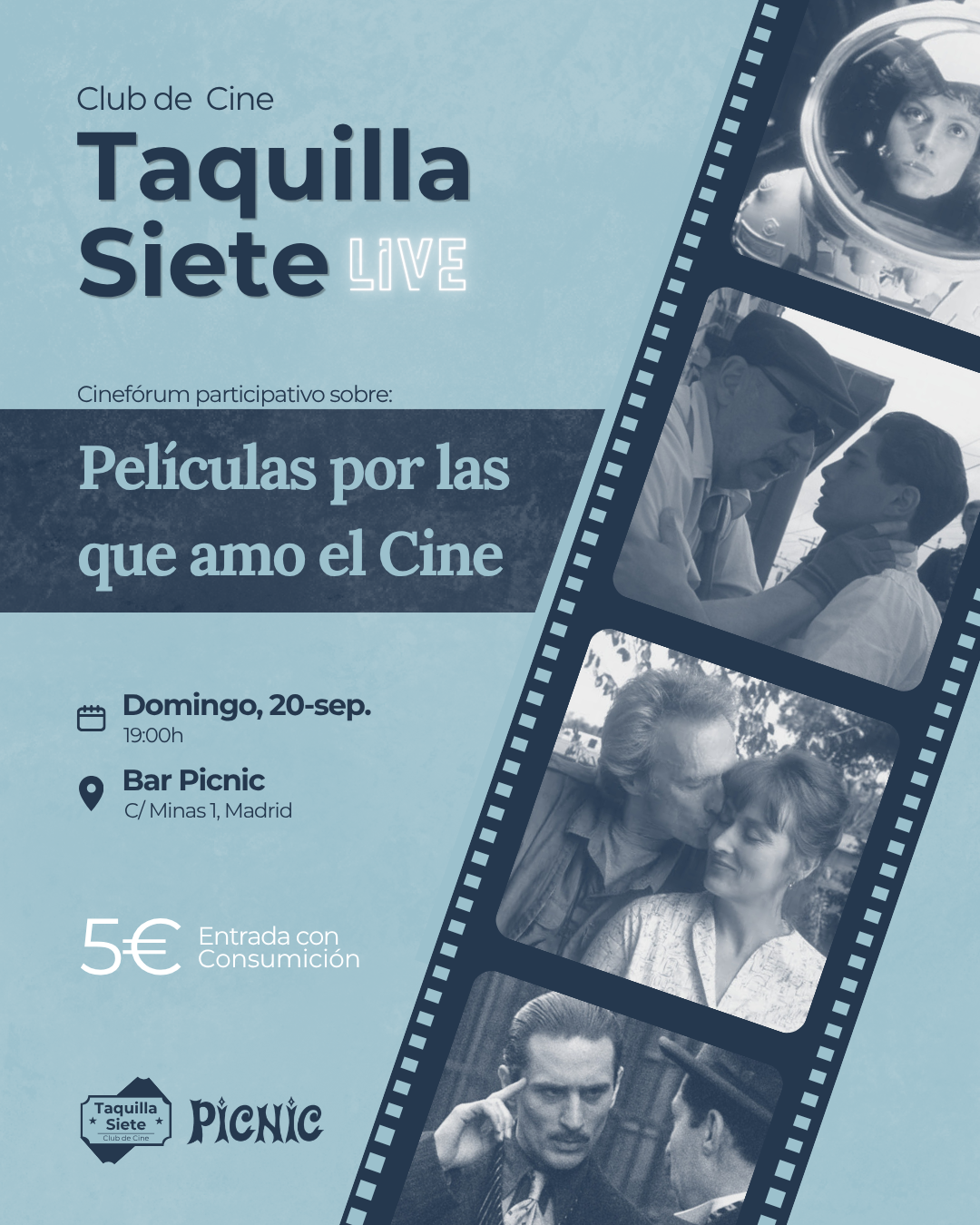Cartel del primer Taquilla Siete Live: cinefórum participativo «Películas por las que amo el Cine». Domingo 20 de septiembre, 19:00h, Bar Picnic, C/ Minas 1, Madrid. Entrada 5€ con consumición.